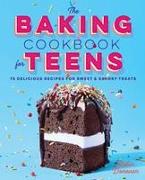 The Baking Cookbook for Teens