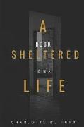 A Sheltered Life: Book One