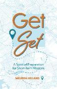 Get Set: A Spiritual Preparation for Short-Term Missions