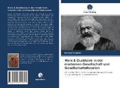 Marx & Durkheim in der modernen Gesellschaft und Gesellschaftstheorien
