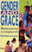 Gender and Grace: Women and Men in a Changing World