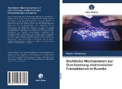 Rechtliche Mechanismen zur Durchsetzung elektronischer Transaktionen in Ruanda