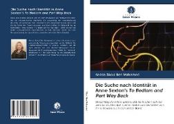 Die Suche nach Identität in Anne Sexton's To Bedlam and Part Way Back