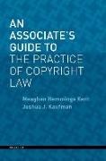 An Associate's Guide to the Practice of Copyright Law