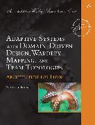 Adaptive Systems with Domain-Driven Design, Wardley Mapping, and Team Topologies: Architecture for Flow