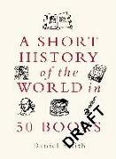 A Short History of the World in 50 Books