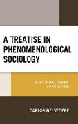 A Treatise in Phenomenological Sociology