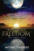 A Path to Freedom: The Awakening