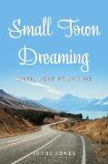 Small Town Dreaming: Until That Love Found Me