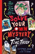 Solve Your Own Mystery: The Time Thief