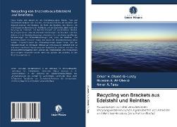Recycling von Brackets aus Edelstahl und Reintitan
