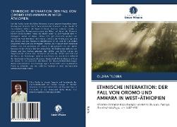 ETHNISCHE INTERAKTION: DER FALL VON OROMO UND AMHARA IN WEST-ÄTHIOPIEN