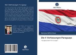 Die 6 Verfassungen Paraguays