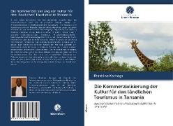 Die Kommerzialisierung der Kultur für den ländlichen Tourismus in Tansania
