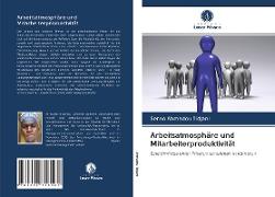 Arbeitsatmosphäre und Mitarbeiterproduktivität