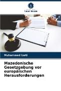 Mazedonische Gesetzgebung vor europäischen Herausforderungen