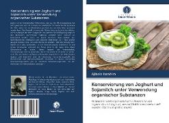 Konservierung von Joghurt und Sojamilch unter Verwendung organischer Substanzen