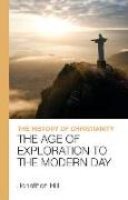 The History of Christianity: The Age of Exploration to the Modern Day