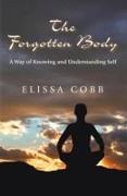 The Forgotten Body: A Way of Knowing and Understanding Self