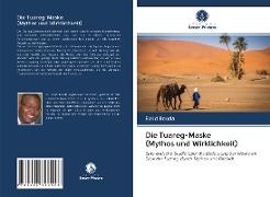 Die Tuareg-Maske (Mythos und Wirklichkeit)
