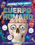 ¡Increíble Pero Cierto! Cuerpo Humano (1,000 Amazing Human Body Facts): Mil Curiosidades Sobre Tu Anatomía