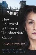 How I Survived a Chinese 'Re-education' Camp