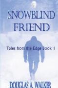 Snowblind Friend