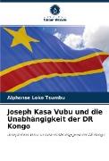 Joseph Kasa Vubu und die Unabhängigkeit der DR Kongo