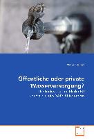 Öffentliche oder private Wasserversorgung?