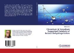 Chromium & Vanadium Supported Catalysis of Butane Dehydrogenation
