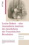 Louise Robert - eine Journalistin inmitten des Geschehens der Französischen Revolution