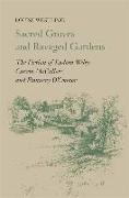 Sacred Groves and Ravaged Gardens: The Fiction of Eudora Welty, Carson McCullers, and Flannery O'Connor