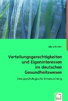 Verteilungsgerechtigkeiten und Eigeninteressen im deutschen Gesundheitswesen