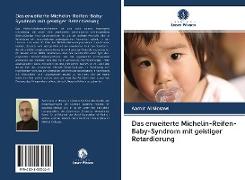 Das erweiterte Michelin-Reifen-Baby-Syndrom mit geistiger Retardierung