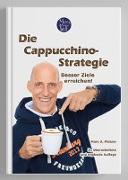 Die Cappuccino-Strategie - Besser Ziele erreichen!