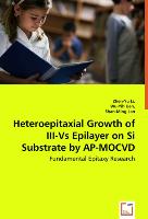 Heteroepitaxial Growth of III-Vs Epilayer on Si Substrate by AP-MOCVD