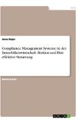 Compliance Management Systeme in der Immobilienwirtschaft. Risiken und Ihre effektive Steuerung