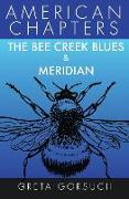 The Bee Creek Blues & Meridian: American Chapters