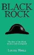 Black Rock: The Story of an Island, an Exile and an Emperor