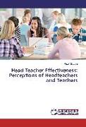 Head Teacher Effectiveness: Perceptions of Headteachers and Teachers