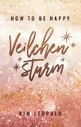 how to be happy: Veilchensturm