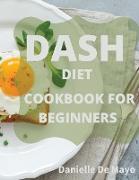 DASH DIET COOKBOOK FOR BEGINNERS