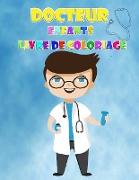Livre à colorier Docteur pour les enfants de 2 à 6 ans: Des dessins à colorier mignons représentant des médecins, des infirmières et des organes humai