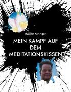 Mein Kampf auf dem Meditationskissen