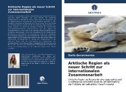Arktische Region als neuer Schritt zur internationalen Zusammenarbeit