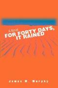For Forty Days, It Rained