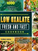 Low Oxalate Fresh and Fast Cookbook