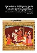 The ballad of Bh¿¿ Gurd¿s Singh J¿ commentary by Pandit Gi¿n¿ Narain Singh (Mujang¿ w¿le)