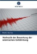 Methodik der Bewertung der seismischen Gefährdung