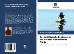 Das buddhistische Realkonzept des Friedens in Theorie und Praxis